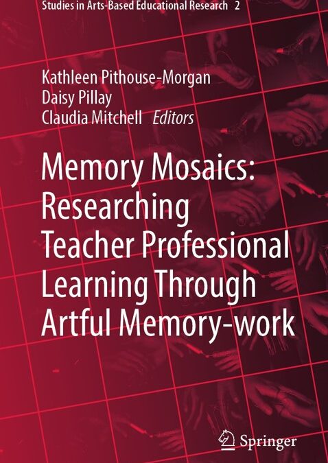 Memory mosaics: Researching teacher professional learning through artful memory-work